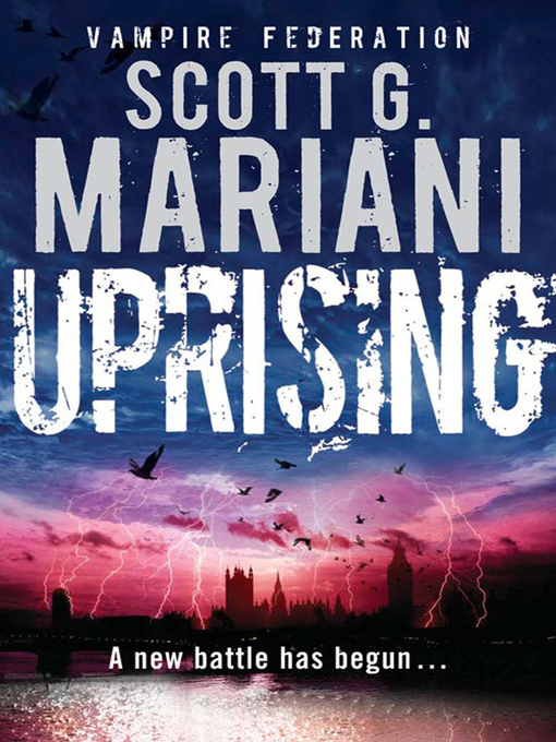 Title details for Uprising by Scott G. Mariani - Available